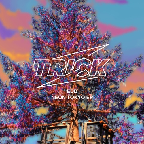 Edd - Neon Tokyo EP [TRICK026]